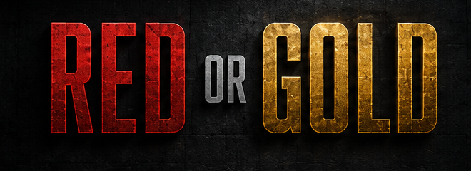 RED OR GOLD